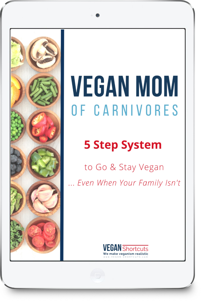 Flash Sale - 5 Step System to Go & Stay Vegan... Even When Your Family Isn't